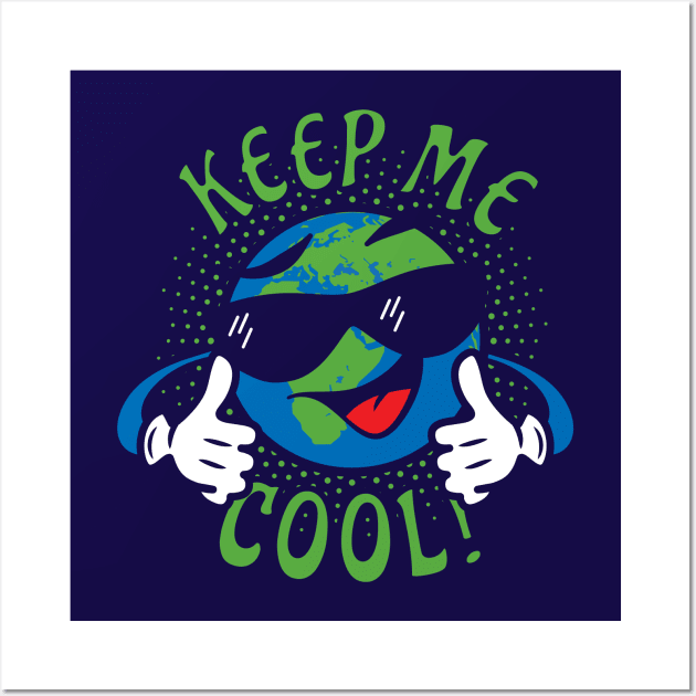 Keep Me Cool - No Global Warming Wall Art by dkdesigns27